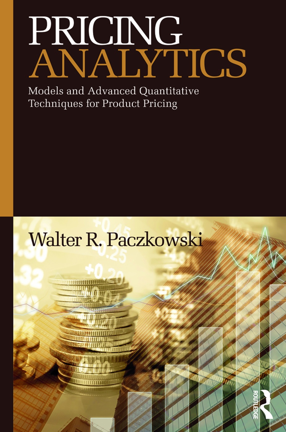 Book cover: Pricing analytics: models and advanced quantitative techniques for product pricing