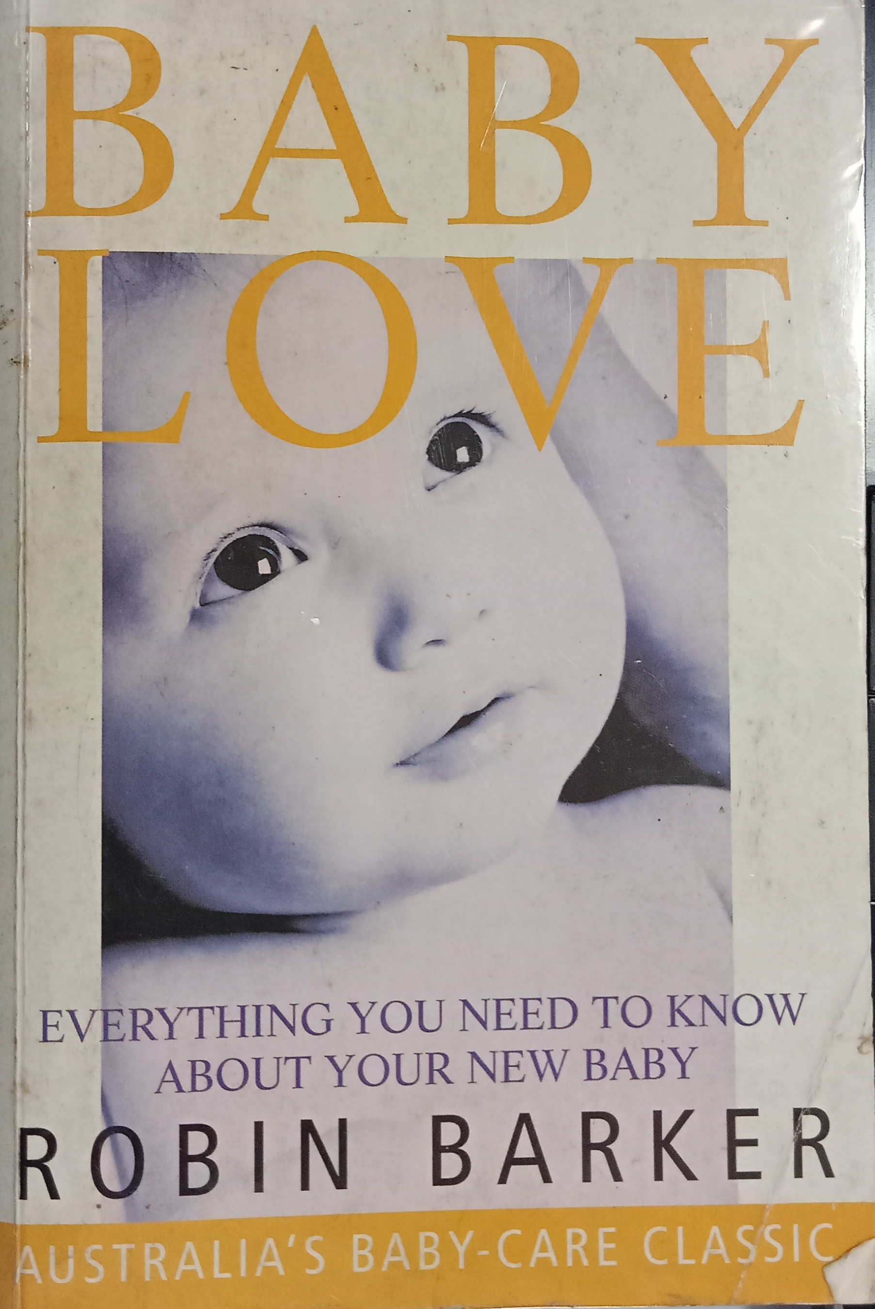 Book cover: Baby love: everything you need to know about your new baby