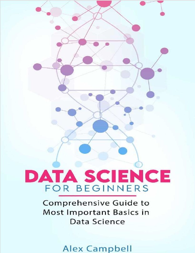 Book cover: Data science for beginners : comprehensive guide to most important basics in data science