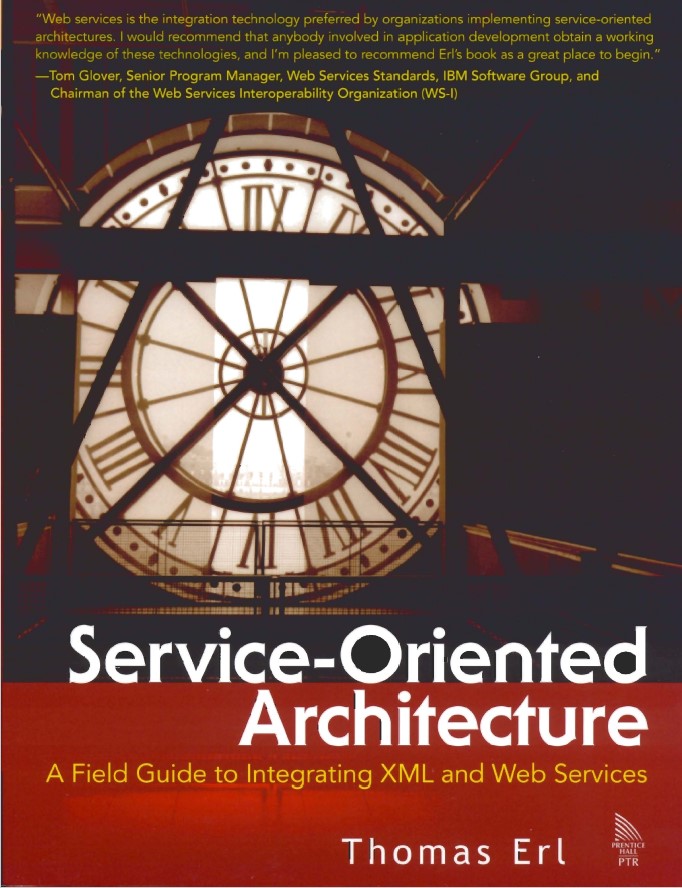 Book cover: Service-oriented architecture: a field guide to integrating XML and web services.
