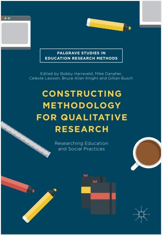 Book cover: Constructing methodology for qualitative research: researching education and social practices