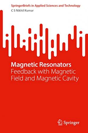 Book cover: Magnetic resonators : feedback with magnetic field and magnetic cavity
