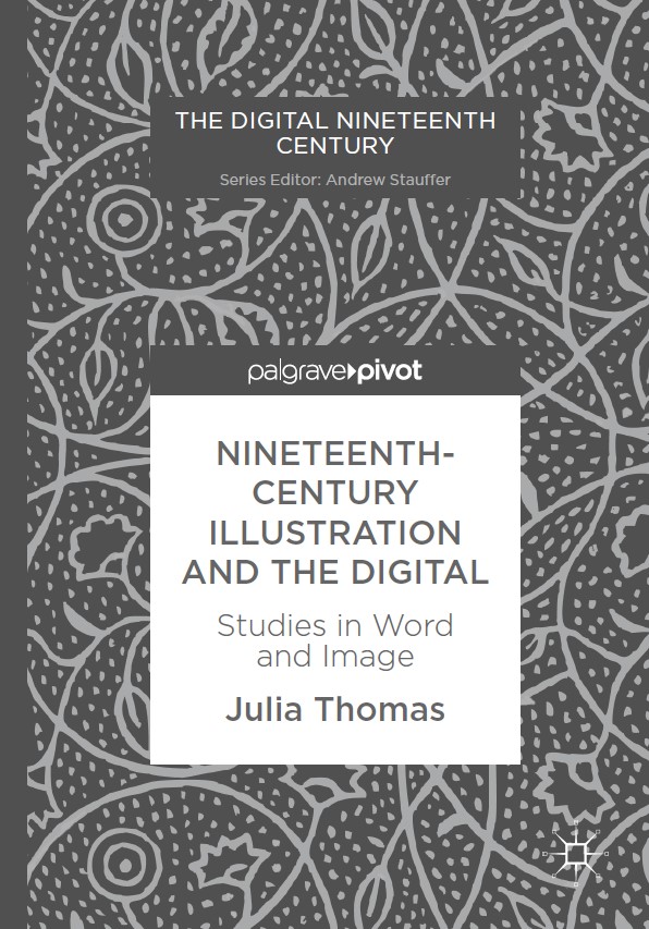Book cover: Nineteenth-century illustration and the digital : studies in word and image