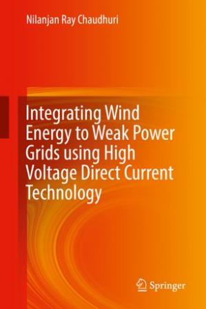 Book cover: Integrating wind energy to weak power grids using high voltage direct current technology