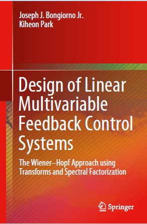 Book cover: Design of linear multivariable feedback control systems : the wiener-hopf approach using transforms and spectral factorization
