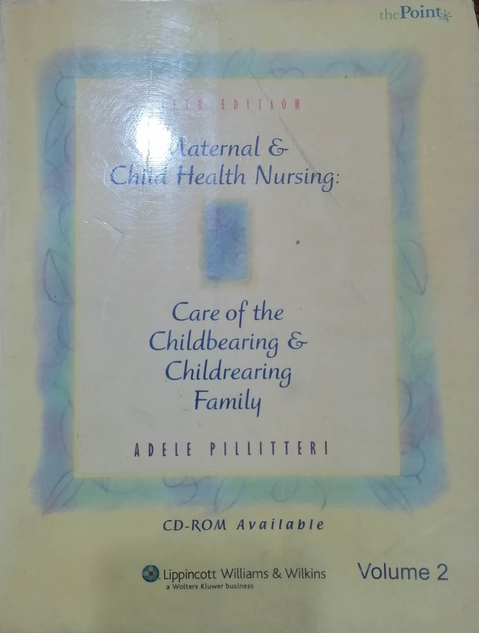 Book cover: Maternal & child health nursing: care of the childbearing & childrearing family, vol. 2.