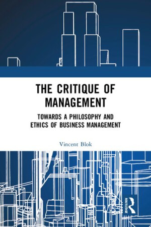 Book cover: The Critique of management : towards a philosophy and ethics of business management