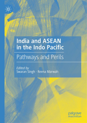 Book cover: India and Asean in the Indo pacific : pathways and perils