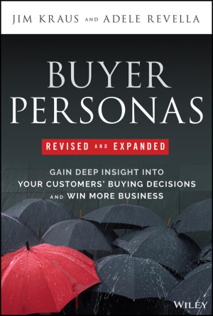 Book cover: Buyer personas : revised and expanded gain deep insight into your customers’ buying decisions and win more business