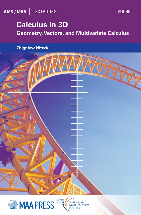 Book cover: Calculus in 3D geometry, vectors, and multivariate calculus : AMS/MAA vol. 40