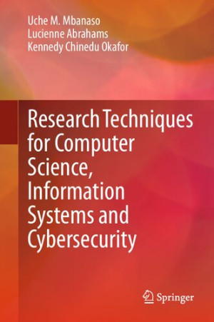 Book cover: Research techniques for computer science, information systems and cybersecurity