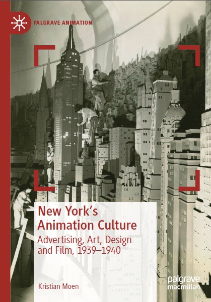 Book cover: New York’s animation culture : advertising, art, design and film 1939–1940