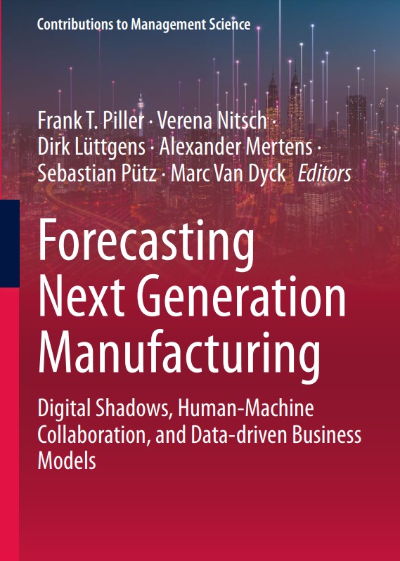 Book cover: Forecasting next generation manufacturing : digital shadows, human-machine collaboration, and data-driven business models