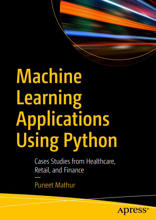 Book cover: Machine learning applications using Python: cases studies from healthcare, retail, and finance