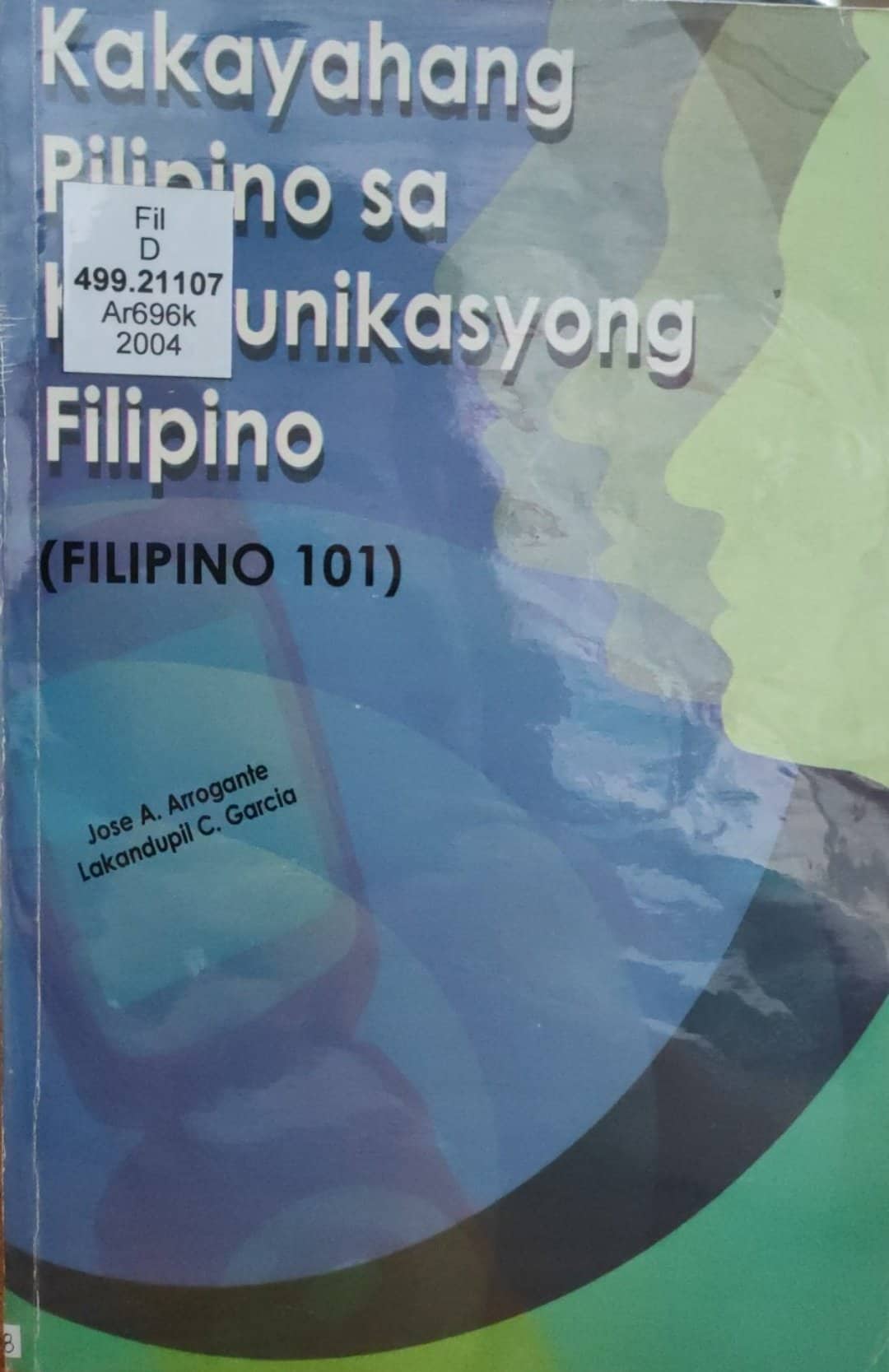 Book cover: Kakayahang Pilipino sa komunikasyong Filipino (Filipino 101)
