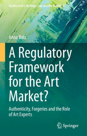Book cover: A regulatory framework for the art market? : authenticity, forgeries and the role of art experts