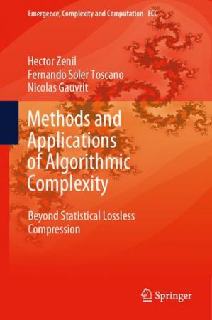 Book cover: Methods and applications of algorithmic complexity : beyond statistical lossless compression