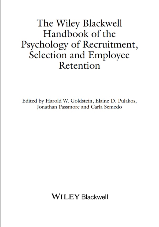 Book cover: The Wiley Blackwell handbook of the psychology of recruitment, selection and employee retention.