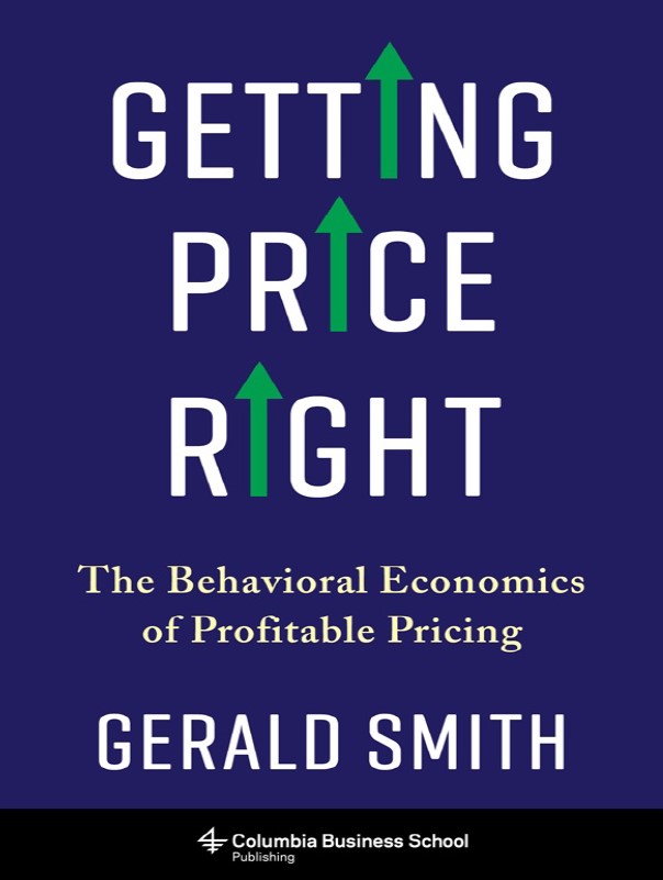 Book cover: Getting price right : the behavioral economics of profitable pricing