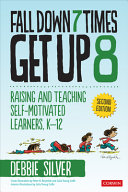 Book cover: Fall down 7 times, get up 8 : raising and teaching self-motivated learners, K-12