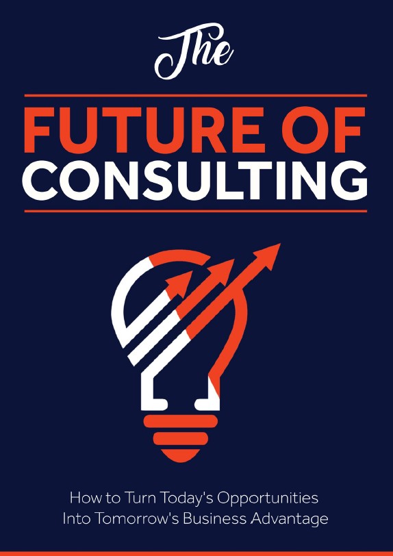 Book cover: The future of consulting: how to turn today's opportunities into tomorrow's business advantage.