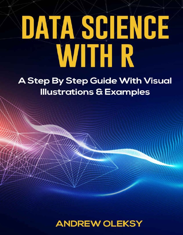 Book cover: Data science with R : a step by step guide with visual illustrations & examples