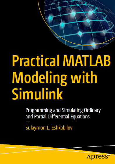 Book cover: Practical MATLAB modeling with Simulink : programming and simulating ordinary and partial differential equations