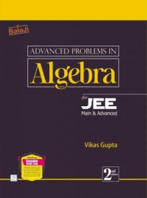 Book cover: Advanced problems in algebra for JEE mains and advanced