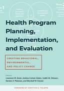 Book cover: Health program planning, implementation, and evaluation : creating behavioral, environmental, and policy change