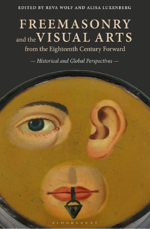 Book cover: Freemasonry and the visual arts from the eighteenth century forward : historical and global perspectives