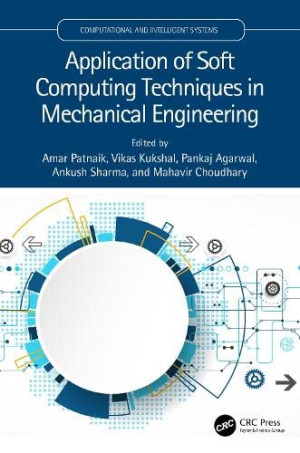 Book cover: Application of soft computing techniques in mechanical engineering