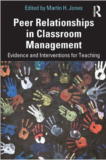 Book cover: Peer relationships in classroom management : evidence and interventions for teaching