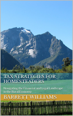 Book cover: Tax strategies for homesteaders : navigating the financial and legal landscape in the rural economy