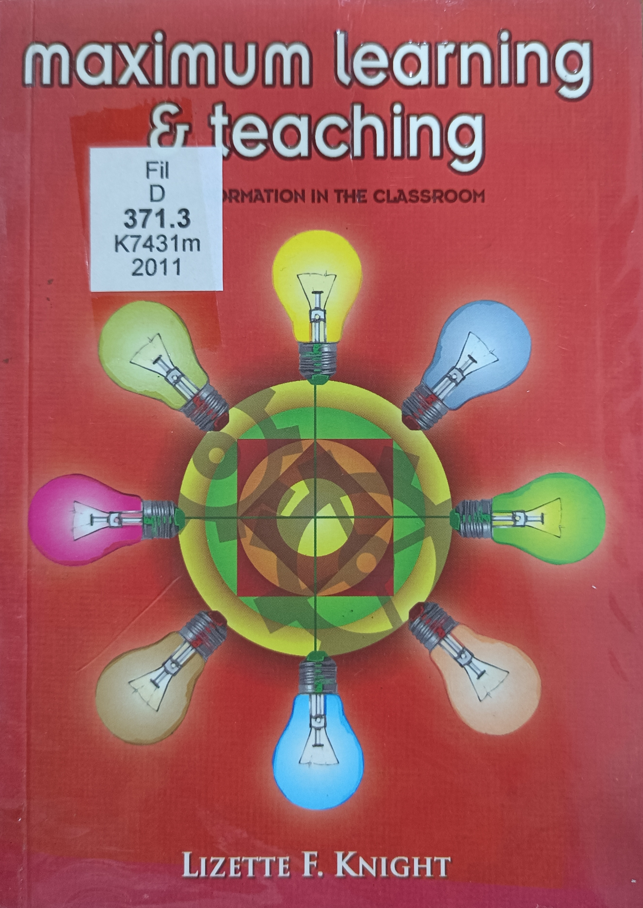 Book cover: Maximum learning & teaching : transformation in the classroom