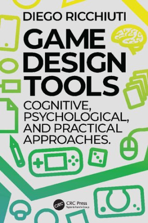 Book cover: Game design tools cognitive : psychological, and practical approaches