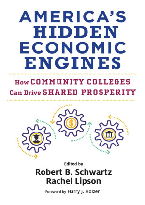 Book cover: America’s hidden economic engines : how community colleges can drive shared prosperity