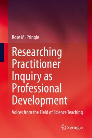 Book cover: Researching practitioner inquiry as professional development : voices from the field of science teaching