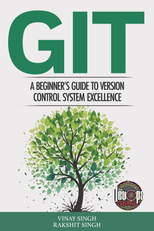 Book cover: A Beginners guide to version control system excellence