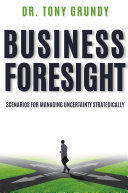 Book cover: Business foresight : scenarios for managing uncertainty strategically