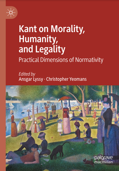 Book cover: Kant on morality, humanity, and legality: practical dimensions of normativity.