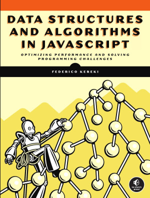 Book cover: Data structures and algorithms in javascript : optimizing performance and solving programming challenges