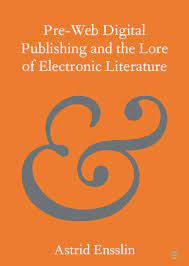 Book cover: Pre-web digital publishing and the lore of electronic literature.