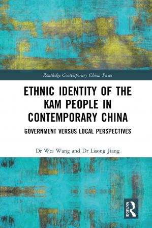 Book cover: Ethnic identity of the Kam people in contemporary China : government versus local perspectives