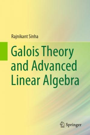 Book cover: Galois theory and advanced linear algebra