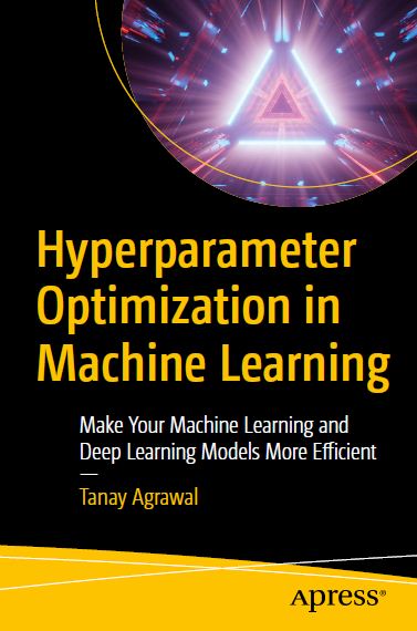 Book cover: Hyperparameter optimization in machine learning : make your machine learning and deep learning models more efficient