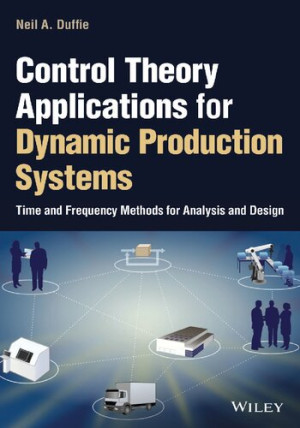 Book cover: Control theory applications for dynamic production systems : time and frequency methods for analysis and design