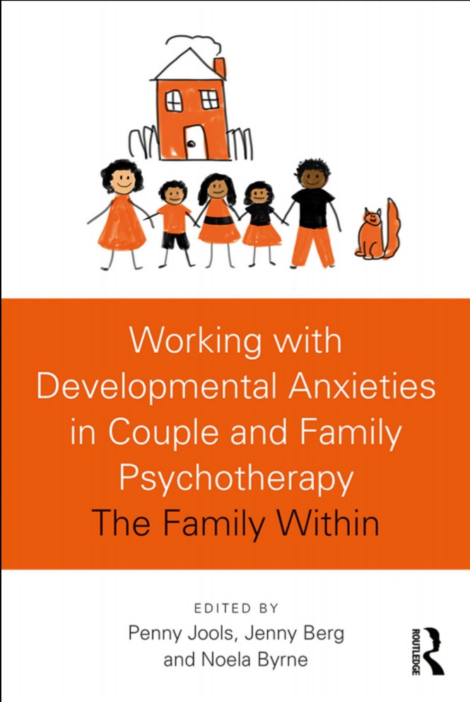 Book cover: Working with developmental anxieties in couple and family psychotherapy: the family within