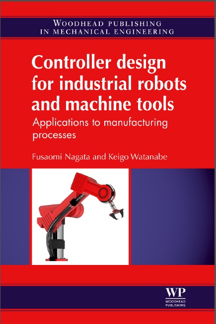 Book cover: Controller design for industrial robots and machine tools : applications to manufacturing processes