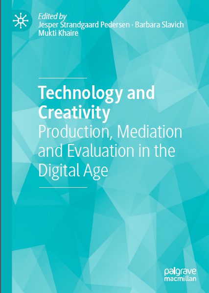 Book cover: Technology and creativity : production, mediation and evaluation in the digital age