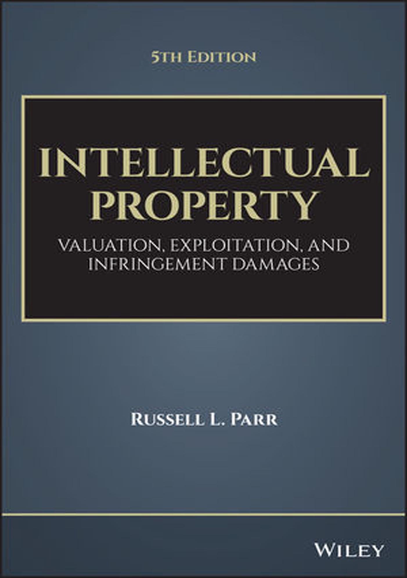 Book cover: Intellectual property : valuation, exploitation, and infringement damages